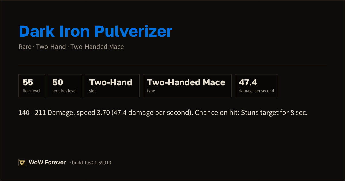 The preview card for Dark Iron Pulverizer - Rare Two-Hand Mace