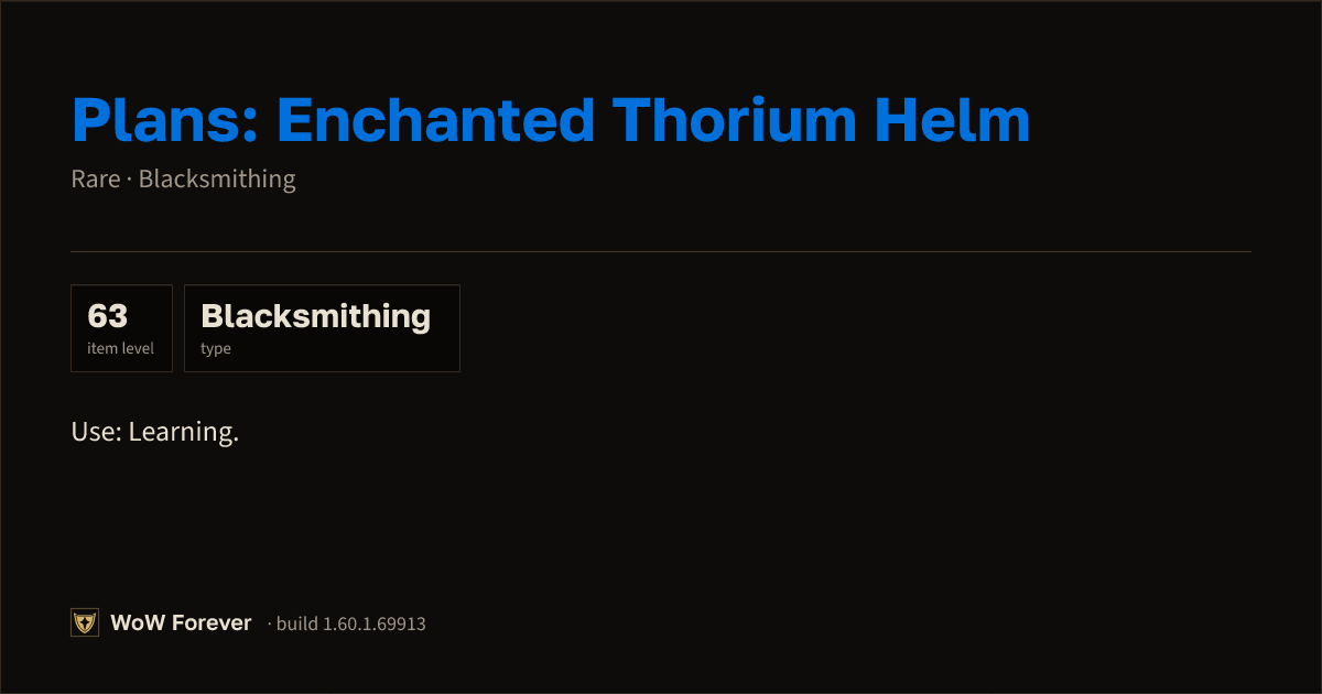 The preview card for Plans: Enchanted Thorium Helm - WoW Forever Item