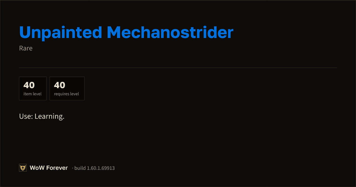 The preview card for Unpainted Mechanostrider - Rare Item, Item Level 40