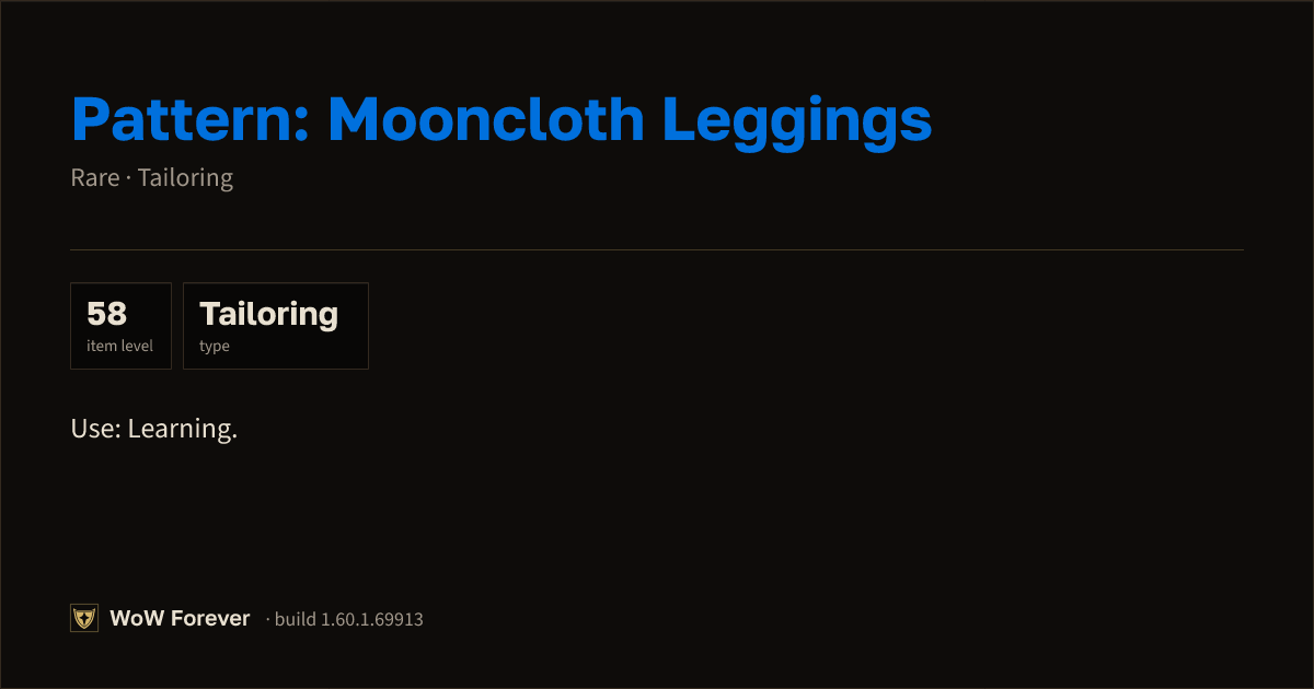 The preview card for Pattern: Mooncloth Leggings - Rare Tailoring Recipe
