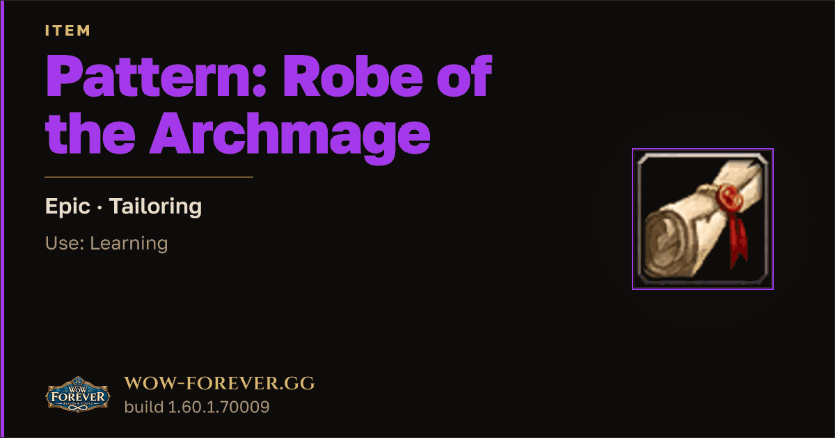 The preview card for Pattern: Robe of the Archmage - WoW Forever Item