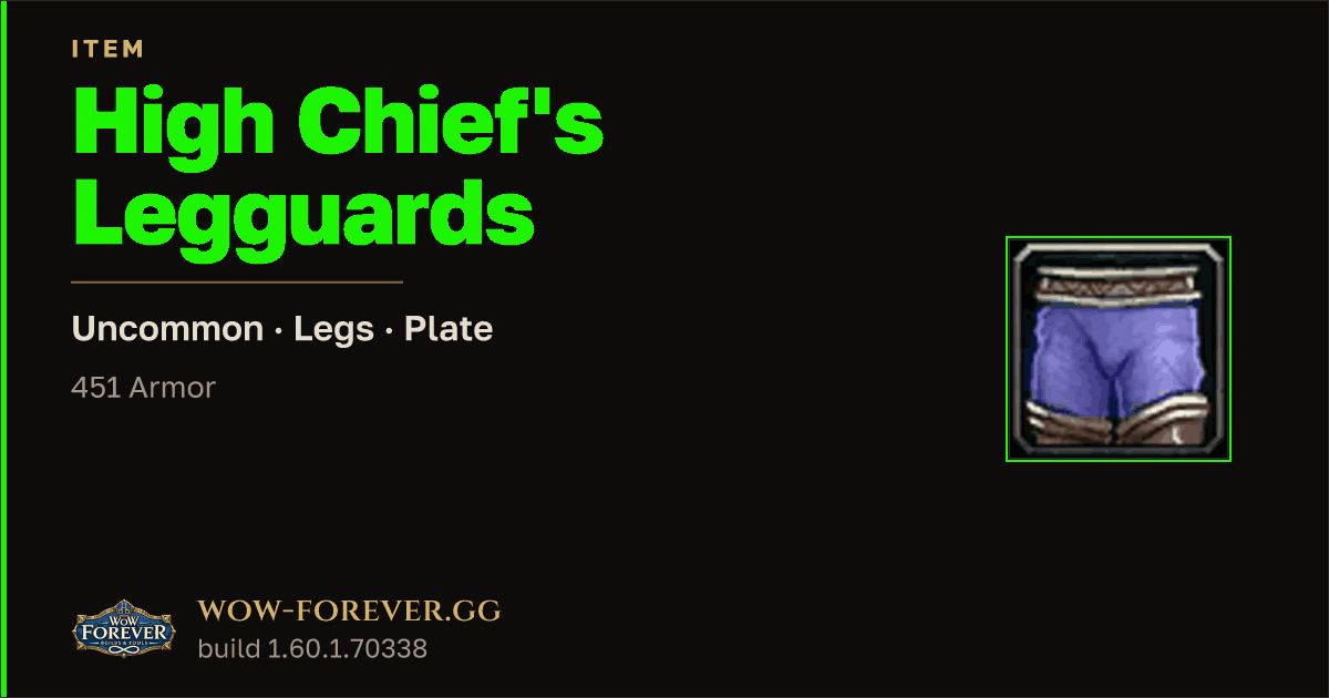 The preview card for High Chief's Legguards
