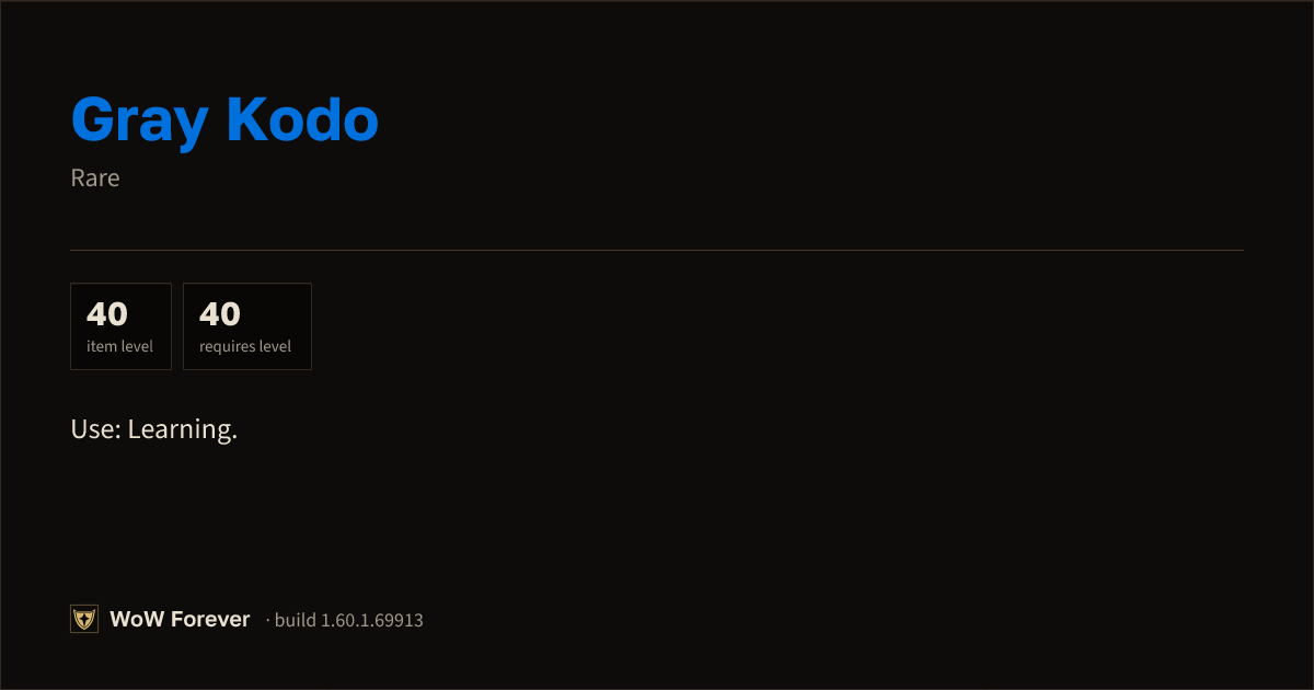 The preview card for Gray Kodo - Rare Item, Item Level 40