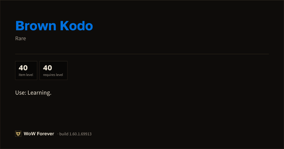 The preview card for Brown Kodo - Rare Item, Item Level 40