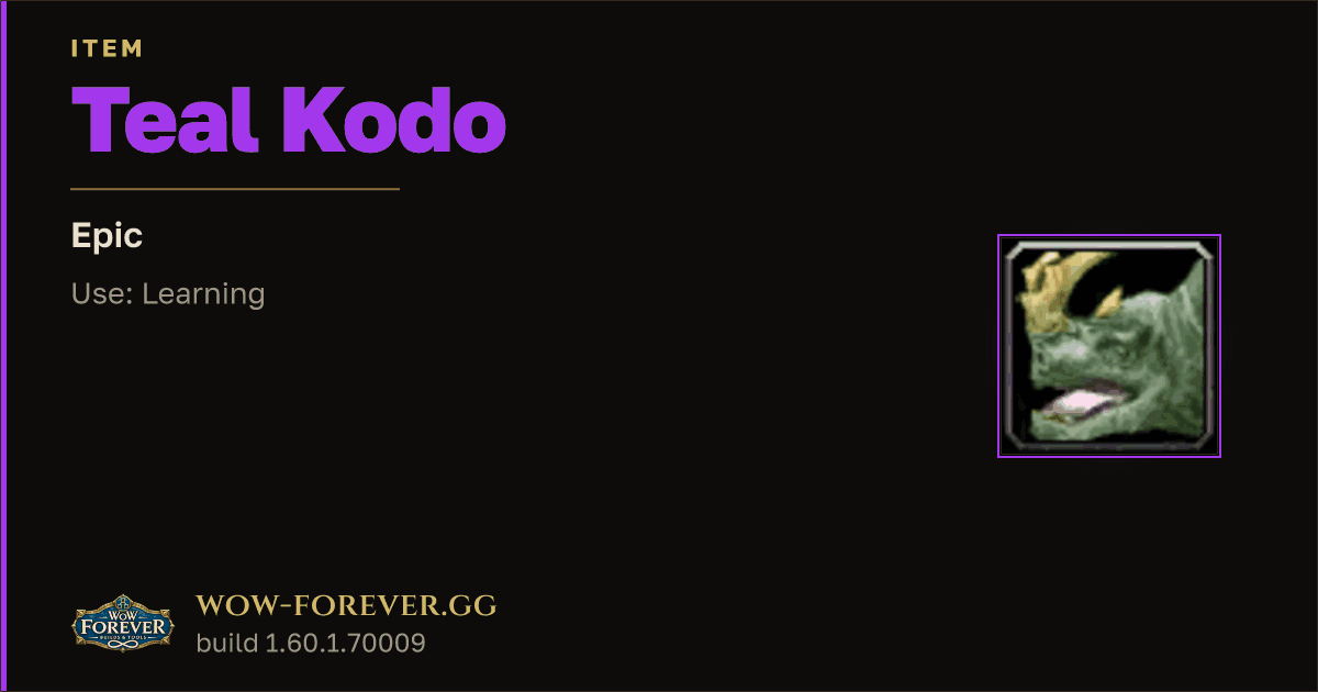 The preview card for Teal Kodo - Epic Item, Item Level 60