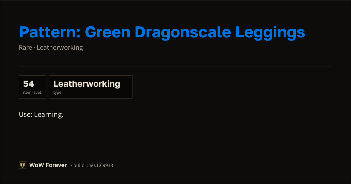 The preview card for Pattern: Green Dragonscale Leggings - WoW Forever Item