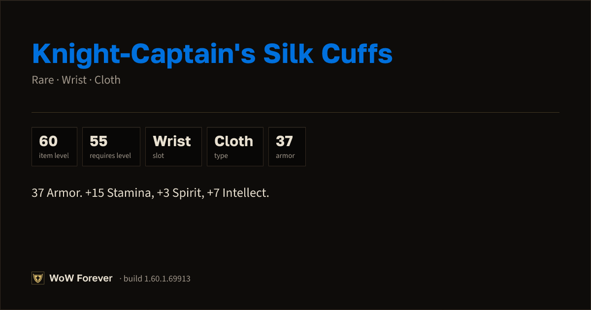 The preview card for Knight-Captain's Silk Cuffs - Rare Cloth Wrist