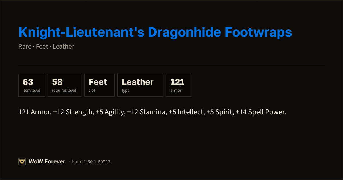 The preview card for Knight-Lieutenant's Dragonhide Footwraps - WoW Forever Item