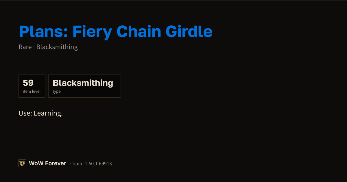 The preview card for Plans: Fiery Chain Girdle - WoW Forever Item