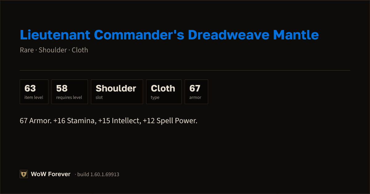 The preview card for Lieutenant Commander's Dreadweave Mantle - WoW Forever Item