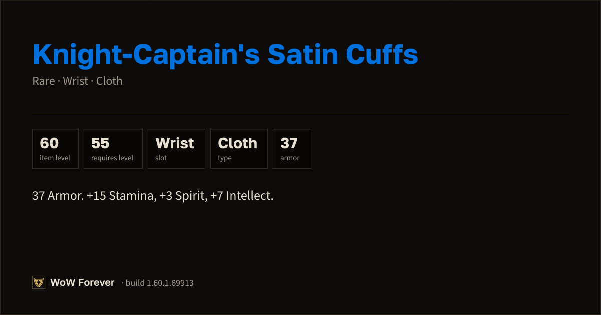The preview card for Knight-Captain's Satin Cuffs - Rare Cloth Wrist