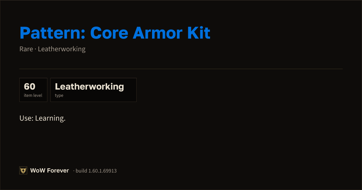 The preview card for Pattern: Core Armor Kit - WoW Forever Item
