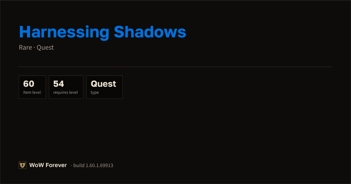 The preview card for Harnessing Shadows - Rare Quest Item, Item Level 60