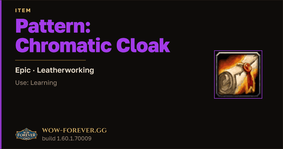 The preview card for Pattern: Chromatic Cloak - WoW Forever Item