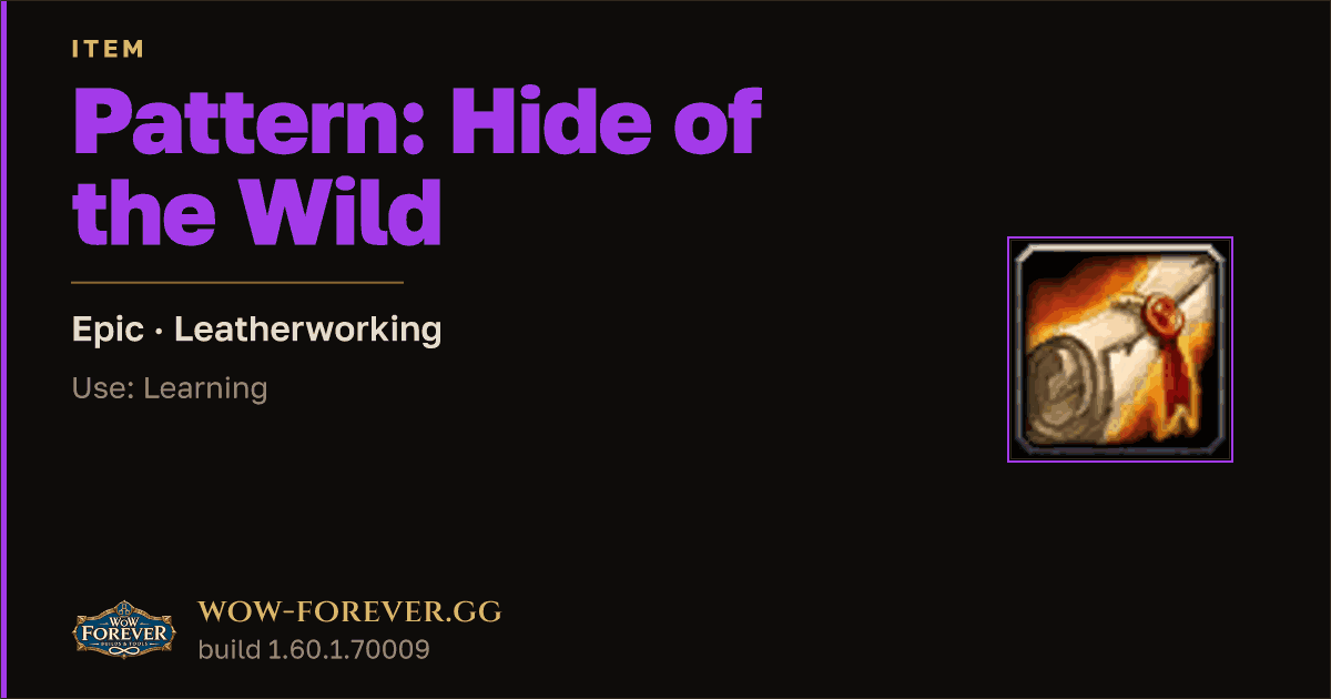 The preview card for Pattern: Hide of the Wild - WoW Forever Item