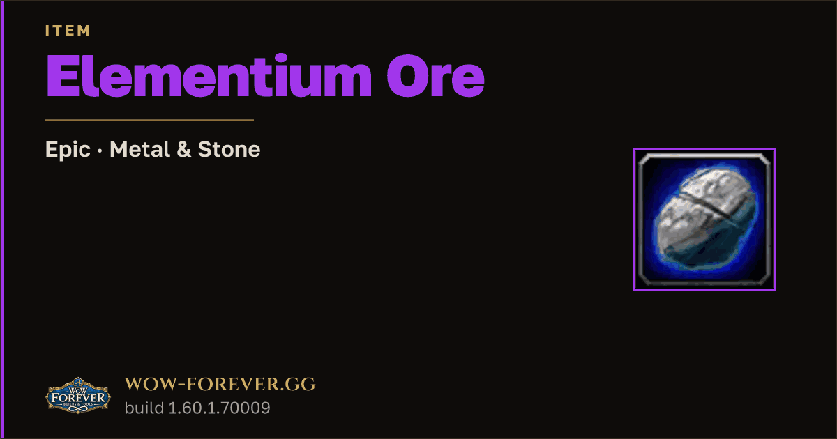 The preview card for Elementium Ore - Epic Trade Good, Item Level 60