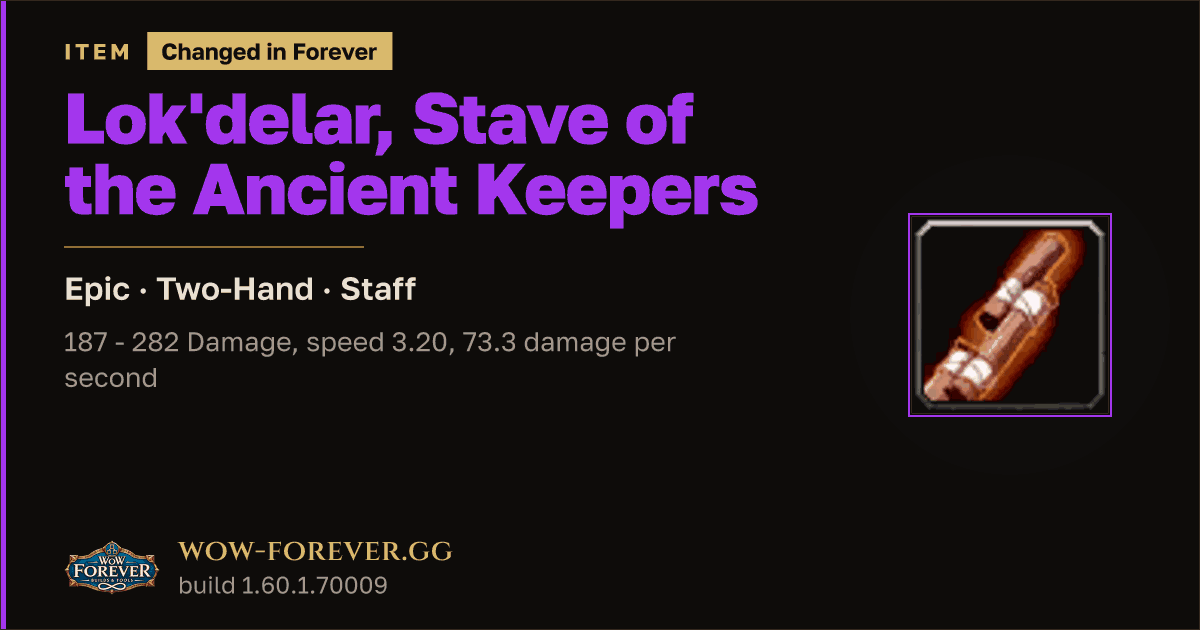 The preview card for Lok'delar, Stave of the Ancient Keepers - WoW Forever Item