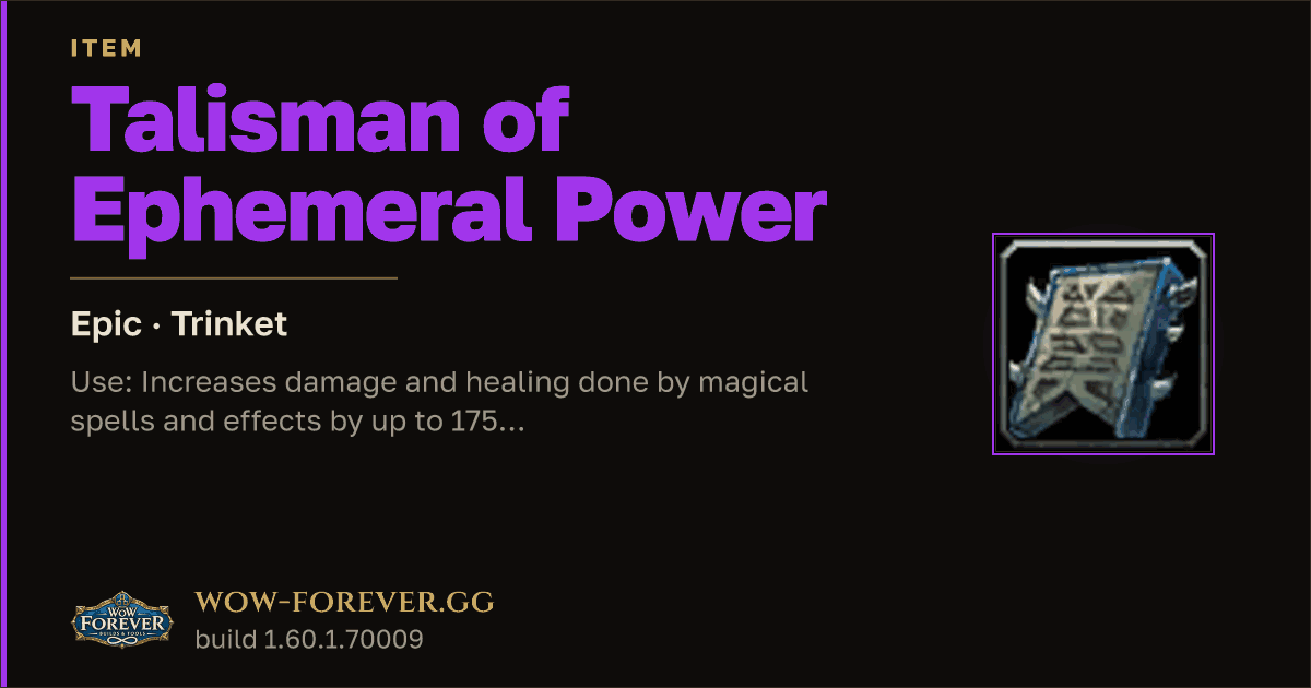The preview card for Talisman of Ephemeral Power - Epic Trinket