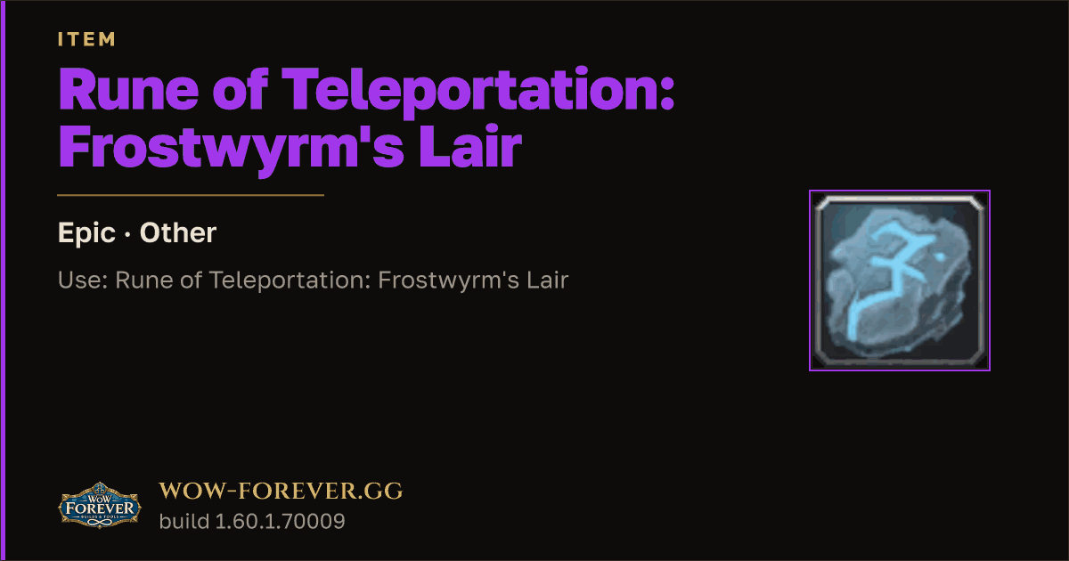The preview card for Rune of Teleportation: Frostwyrm's Lair - WoW Forever Item