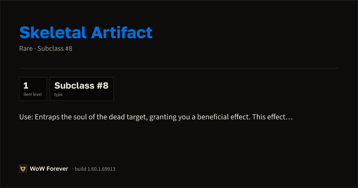 The preview card for Skeletal Artifact - Rare Consumable, Item Level 1