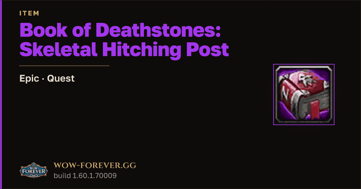The preview card for Book of Deathstones: Skeletal Hitching Post - WoW Forever Item