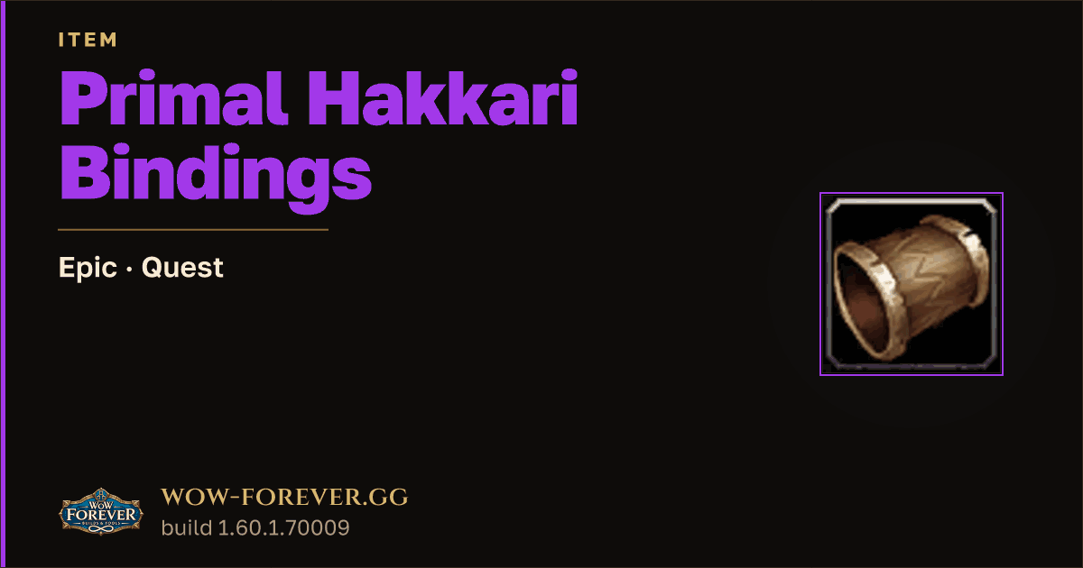 The preview card for Primal Hakkari Bindings - Epic Quest Item