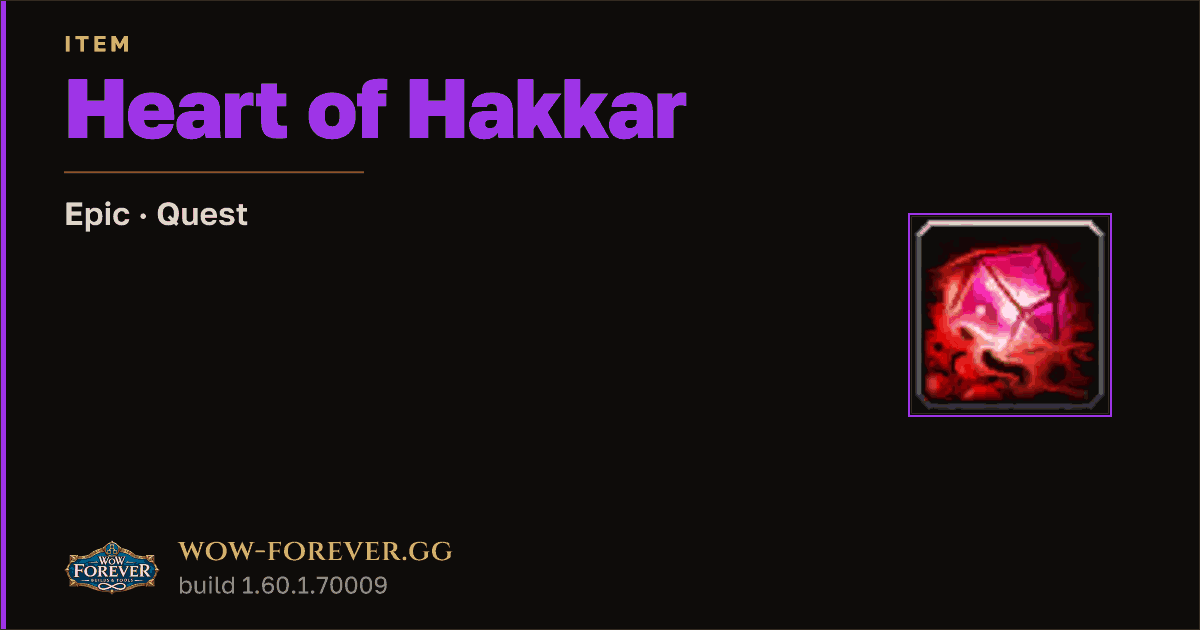 The preview card for Heart of Hakkar - Epic Quest Item, Item Level 58