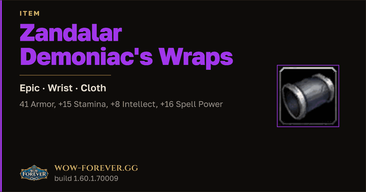 The preview card for Zandalar Demoniac's Wraps - Epic Cloth Wrist