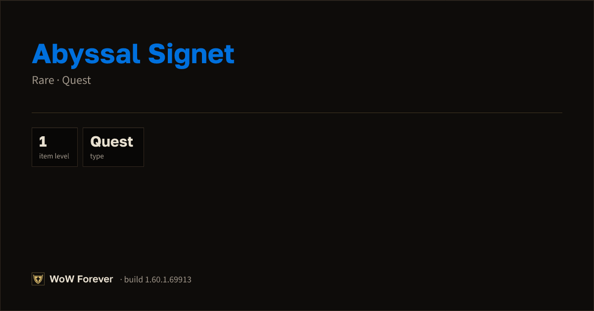 The preview card for Abyssal Signet - Rare Quest Item, Item Level 1