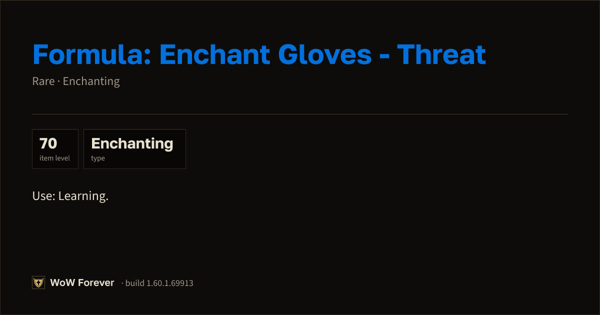 The preview card for Formula: Enchant Gloves - Threat - WoW Forever Item