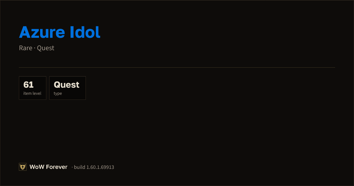 The preview card for Azure Idol - Rare Quest Item, Item Level 61