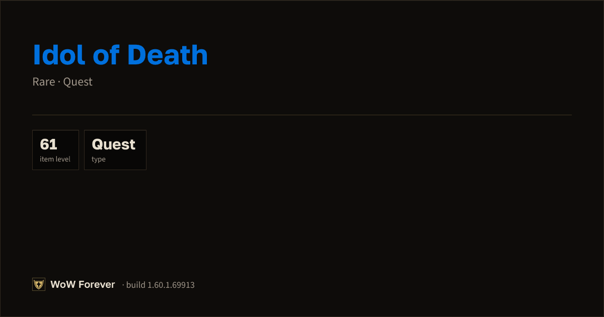 The preview card for Idol of Death - Rare Quest Item, Item Level 61