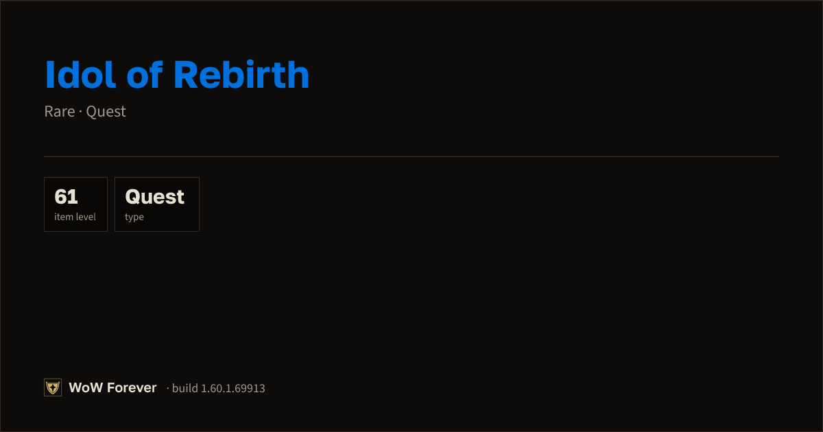 The preview card for Idol of Rebirth - Rare Quest Item, Item Level 61
