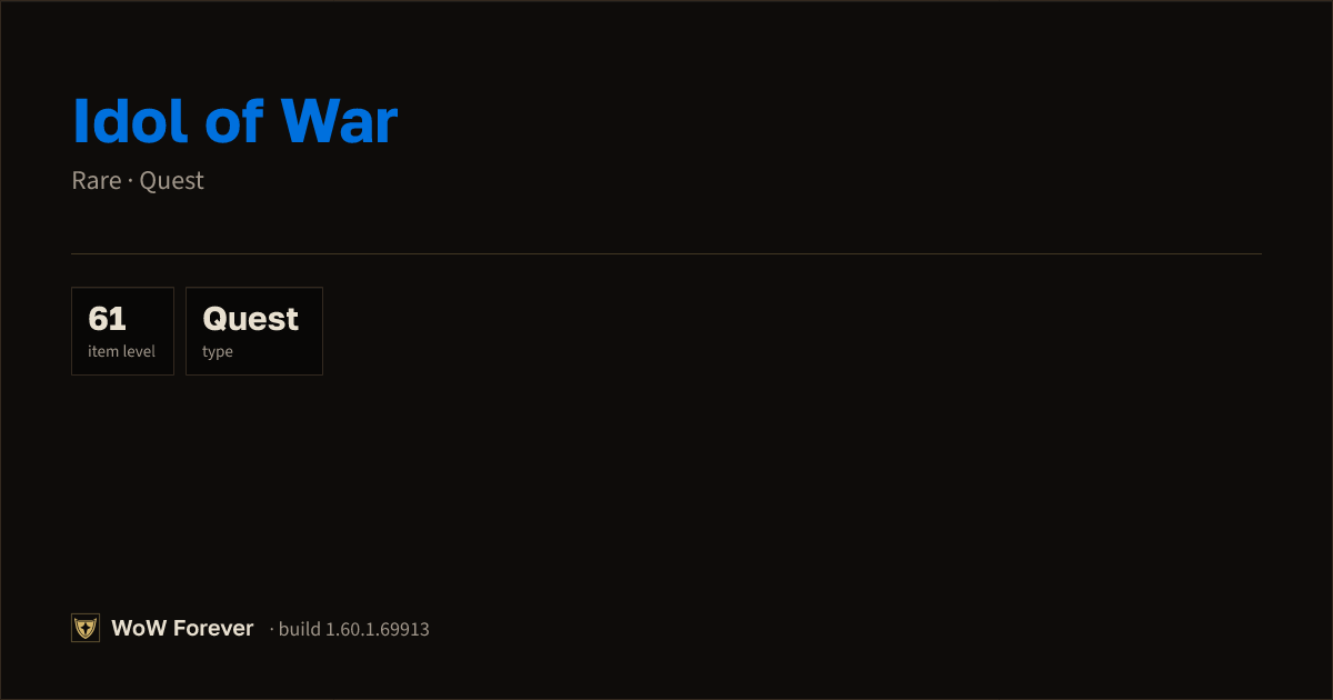 The preview card for Idol of War - Quest Item Used in Obsidian Reaver