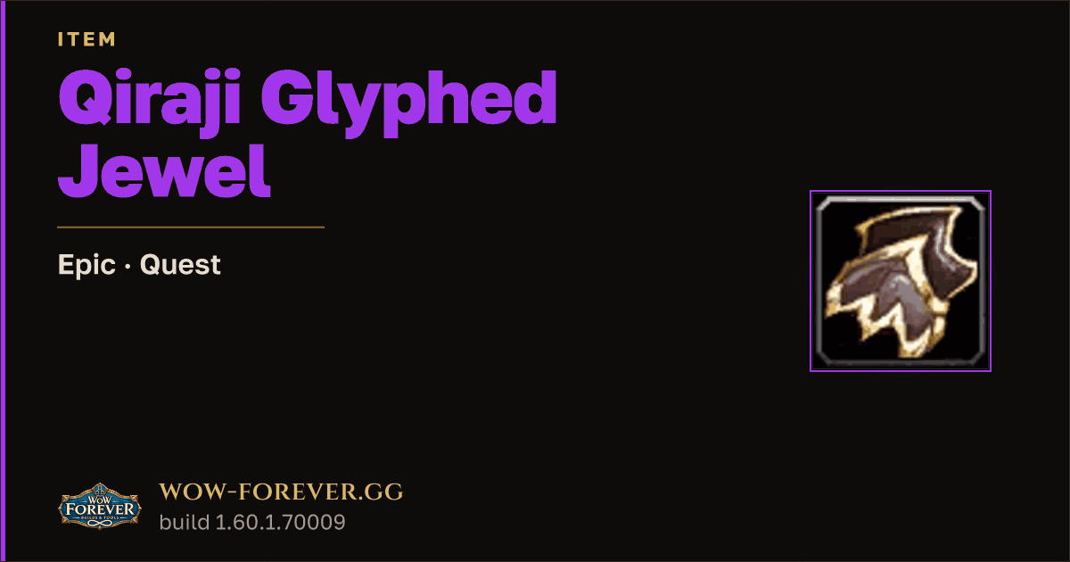 The preview card for Qiraji Glyphed Jewel - Epic Quest Item