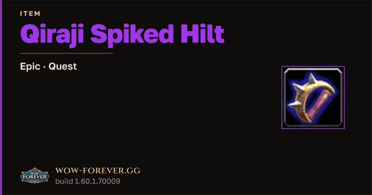 The preview card for Qiraji Spiked Hilt - Epic Quest Item, Item Level 1