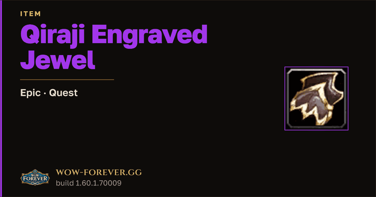 The preview card for Qiraji Engraved Jewel - Epic Quest Item