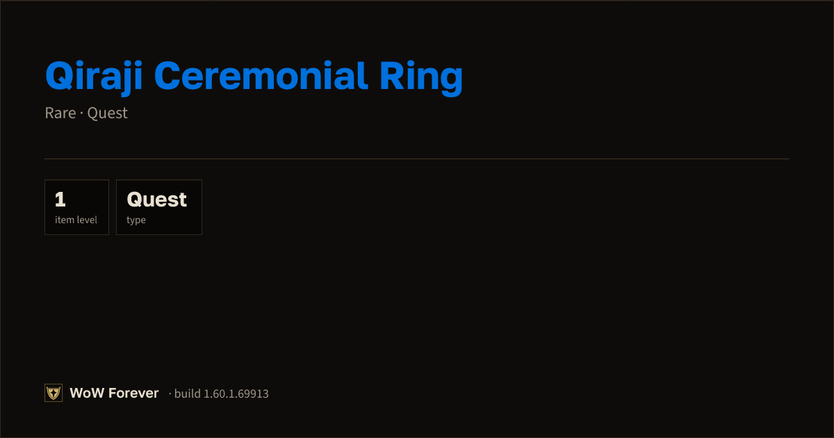 The preview card for Qiraji Ceremonial Ring - Rare Quest Item