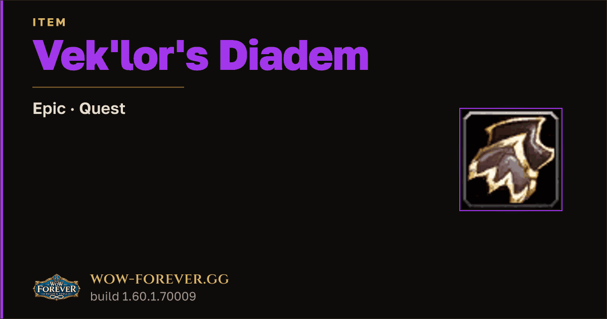 The preview card for Vek'lor's Diadem - Epic Quest Item, Item Level 1