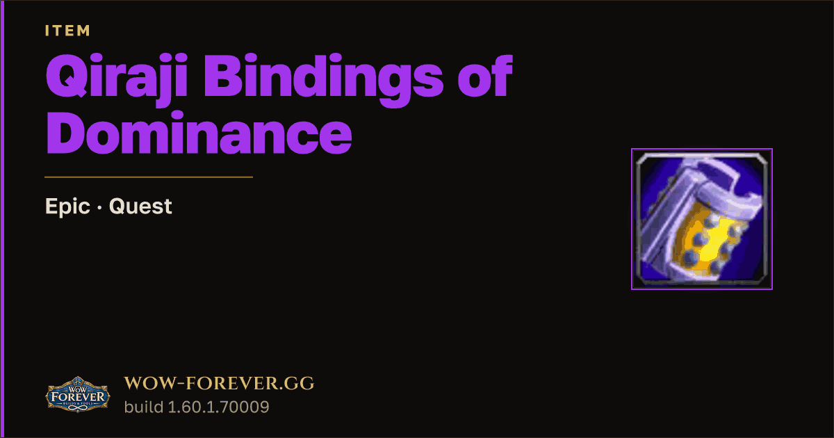 The preview card for Qiraji Bindings of Dominance - Epic Quest Item