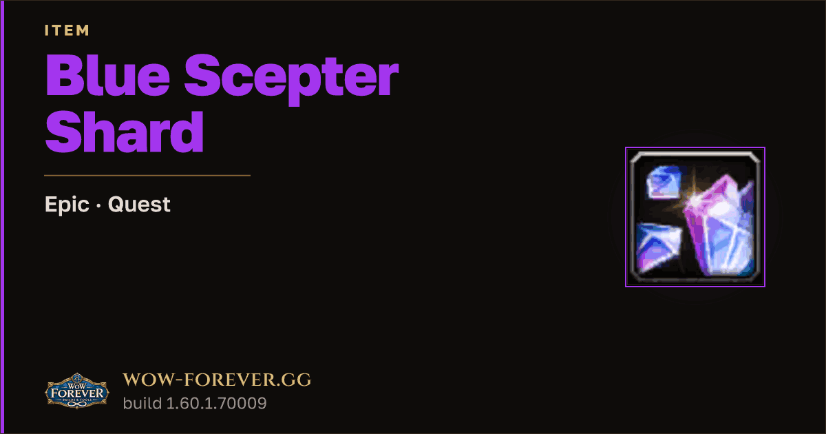 The preview card for Blue Scepter Shard - Epic Quest Item, Item Level 1