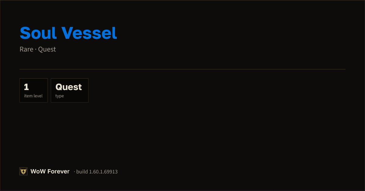 The preview card for Soul Vessel - Rare Quest Item, Item Level 1