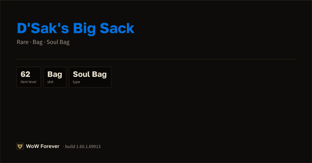 The preview card for D'Sak's Big Sack - Rare Soul Bag, Item Level 62