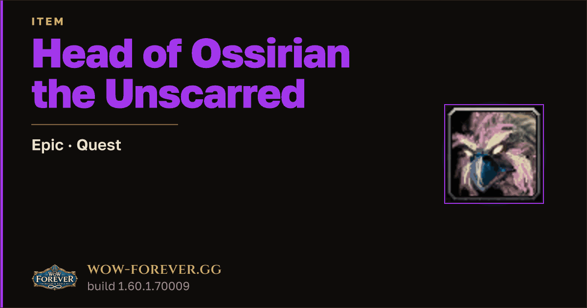 The preview card for Head of Ossirian the Unscarred - Epic Quest Item