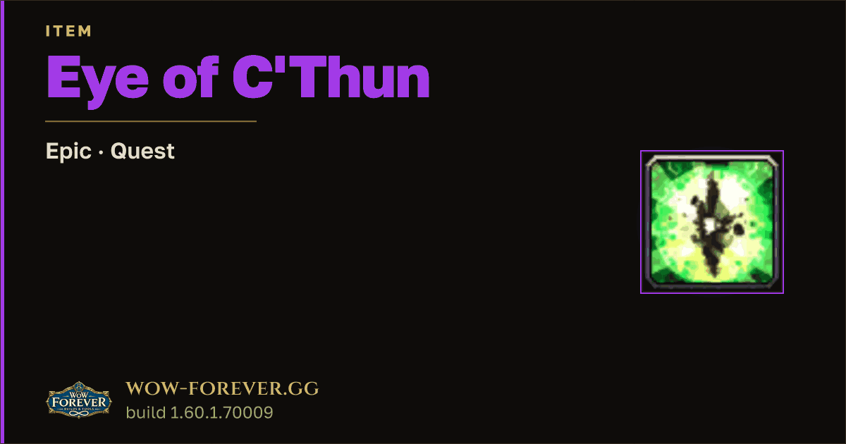 The preview card for Eye of C'Thun - Epic Quest Item, Item Level 60
