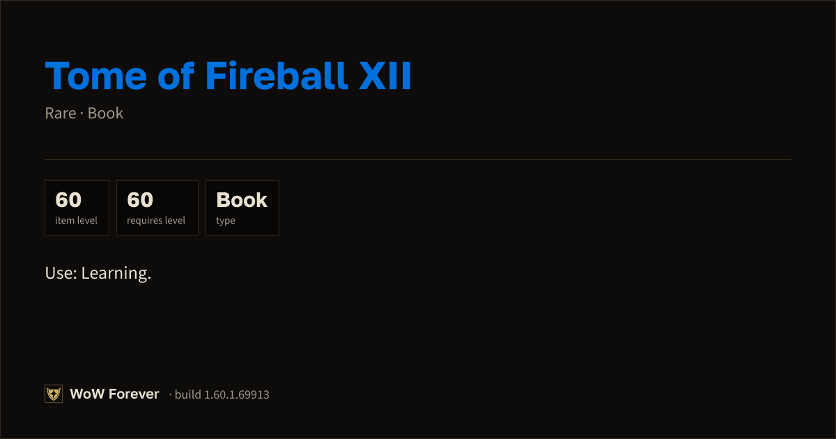 The preview card for Tome of Fireball XII - Rare Book, Item Level 60