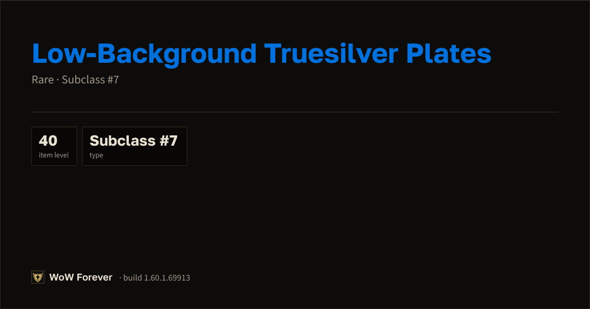 The preview card for Low-Background Truesilver Plates - Rare Trade Good