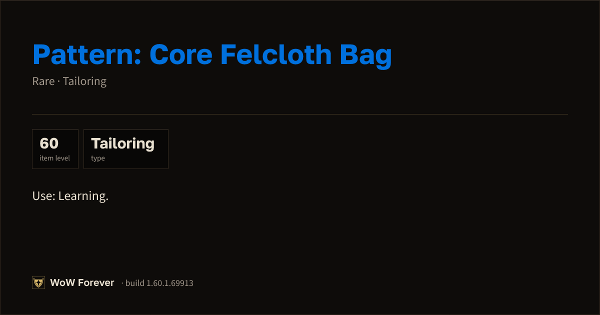 The preview card for Pattern: Core Felcloth Bag - Rare Tailoring Recipe