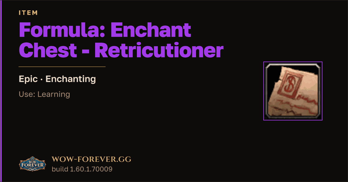 The preview card for Formula: Enchant Chest - Retricutioner - WoW Forever Item