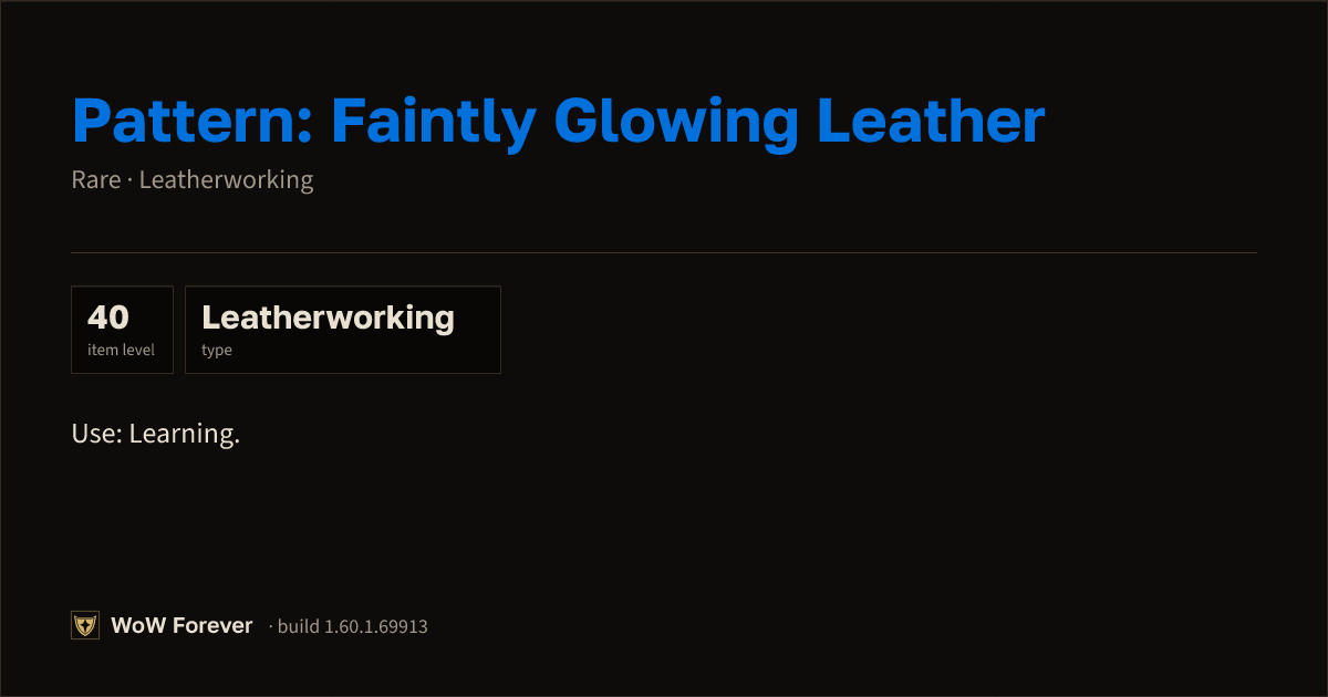 The preview card for Pattern: Faintly Glowing Leather - WoW Forever Item